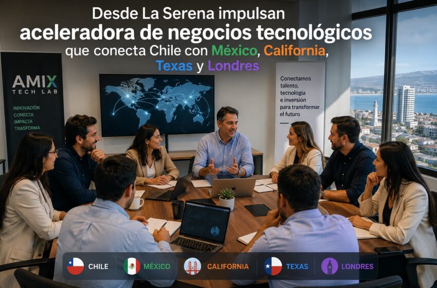  Desde La Serena impulsan aceleradora de negocios tecnológicos que conecta empresas con México, California, Texas y Londres